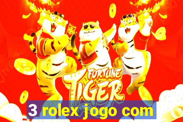 3 rolex jogo com